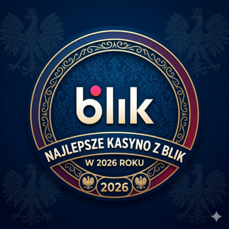 Najlepsze Kasyno Online z BLIK w 2026 roku